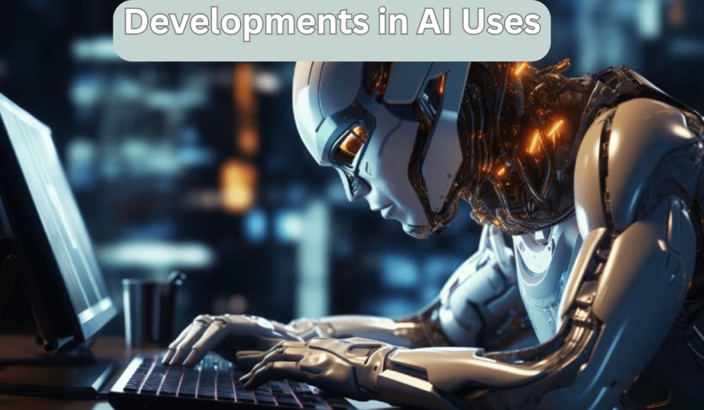 Developments in AI Uses