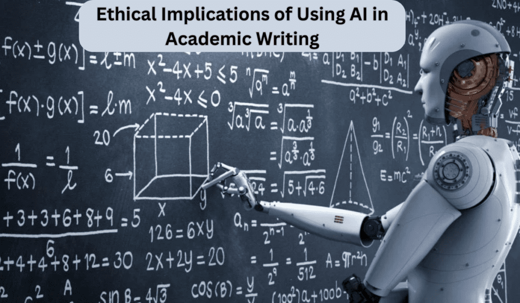 Ethical Implications of Using AI in Academic Writing
