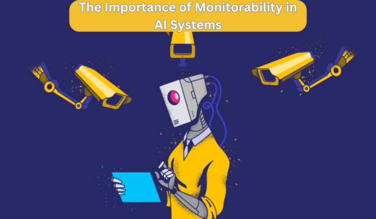 The Importance of Monitorability in AI Systems