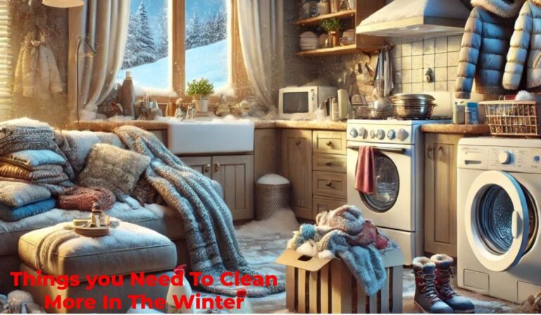 Things you Need To Clean More In The Winter