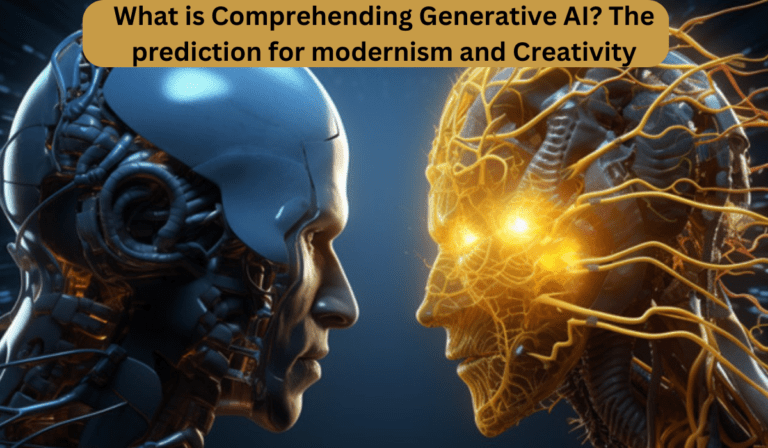 What is Comprehending Generative AI? The prediction for modernism and Creativity
