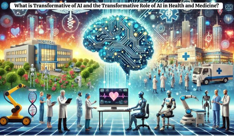 What is Transformative of AI and the Transformative Role of AI in Health and Medicine