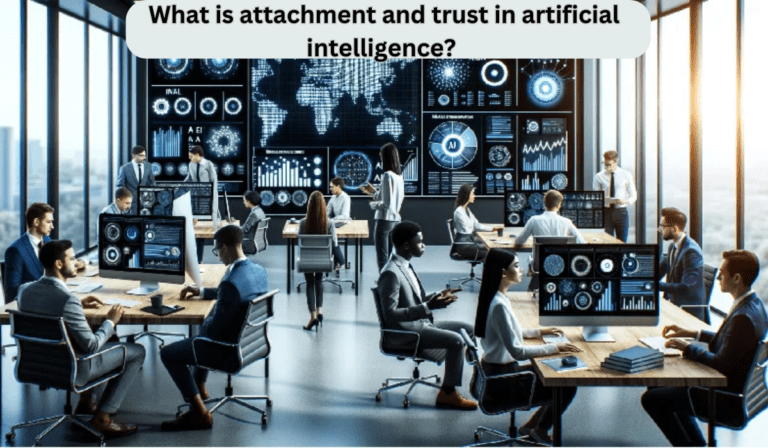 What is attachment and trust in artificial intelligence? 