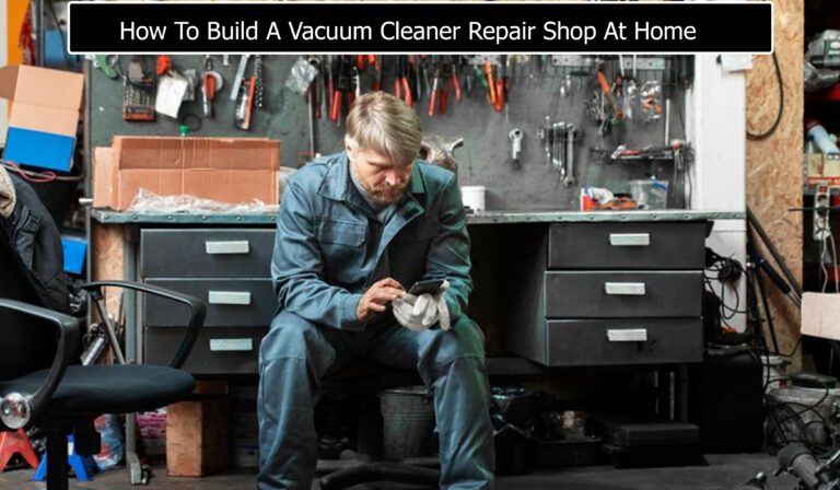 Build A Vacuum Cleaner Repair Shop