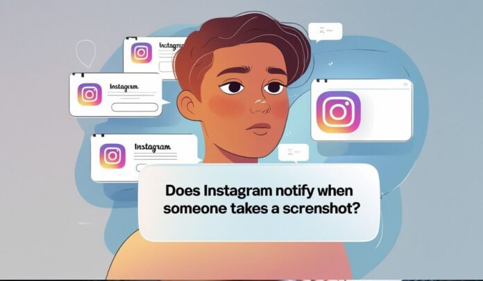 Does Instagram Notify When Someone Takes a Screenshot